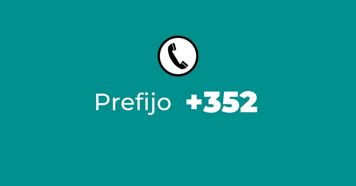 Prefijo +352 ¿De dónde es? - Luxemburgo » Prefijos de Teléfonos