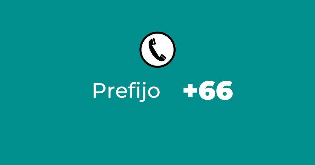 Prefijo +66 ¿De dónde es? – Tailandia